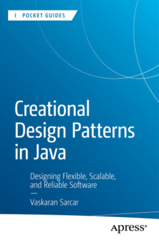 Kniha Creational Design Patterns in Java Vaskaran Sarcar