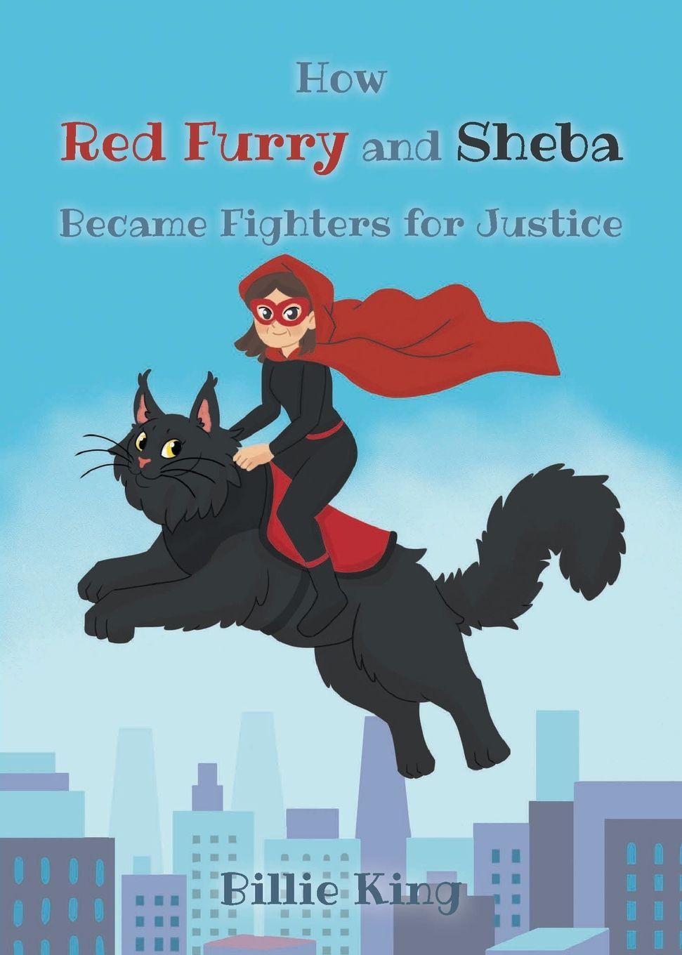 Kniha HOW RED FURRY AND SHEBA BECAME FIGHTERS FOR JUSTICE Billie King