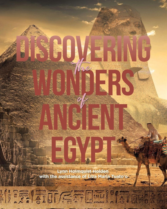 Kniha Discovering the Wonders of Ancient Egypt Lynn Holmqvist