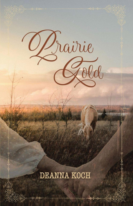 Kniha Prairie Gold Deanna Koch