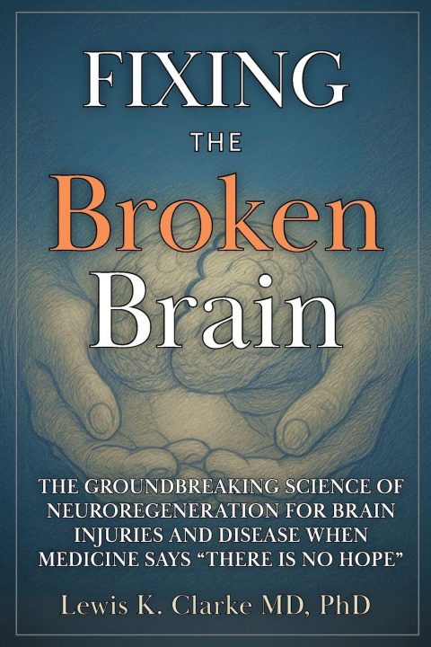Book Fixing the Broken Brain Lewis Clarke