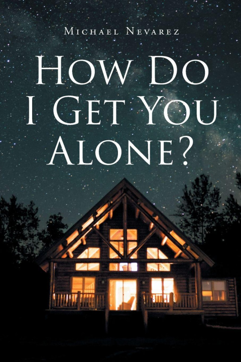 Buch How Do I Get You Alone? Michael Nevarez
