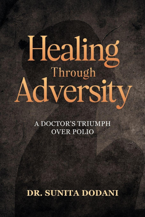 Kniha Healing Through Adversity Dr. Sunita Dodani