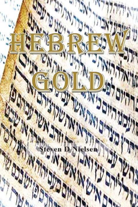 Kniha HEBREW GOLD Steven D. Nielsen