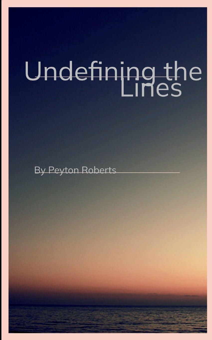Kniha Undefining the lines Peyton Roberts