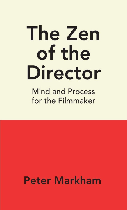 Knjiga The Zen of the Director Peter Markham