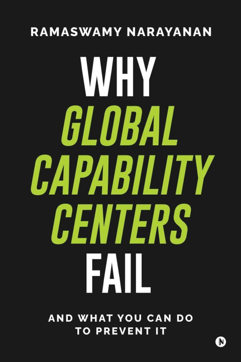 Kniha Why Global Capability Centers Fail Ramaswamy Narayanan