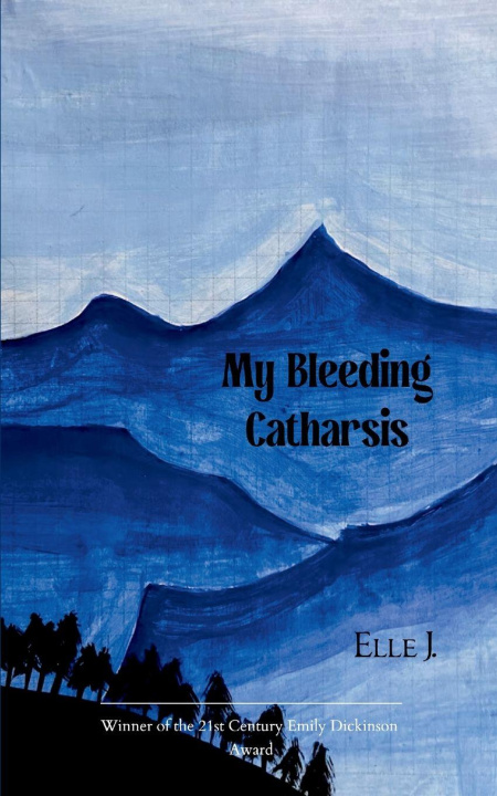 Kniha My Bleeding Catharsis Elle J.