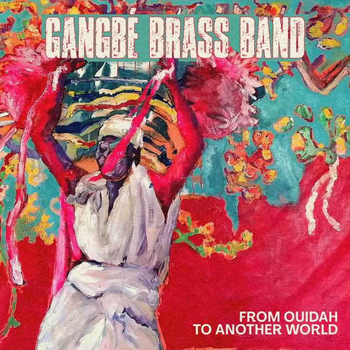 Audio FROM OUIDAH TO ANOTHER WORLD BRASS BAND