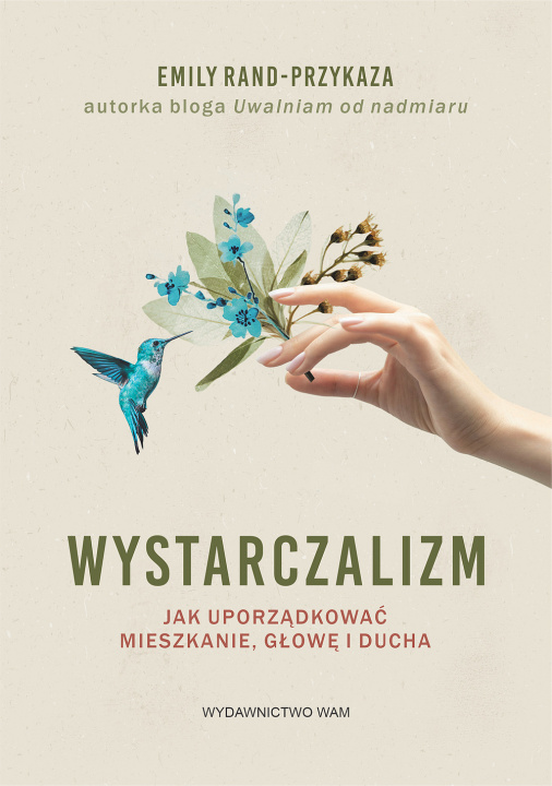 Книга Wystarczalizm. Jak uporządkować mieszkanie, głowę i ducha Emily Rand-Przykaza
