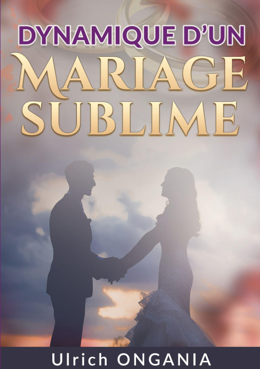 Kniha DYNAMIQUE D MARIAGE SUBLIME ONGANIA ULRICH