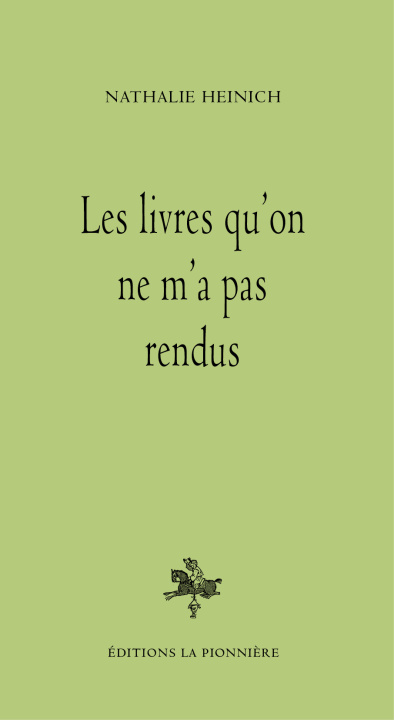 Kniha Les livres qu'on ne m'a pas rendus Heinich
