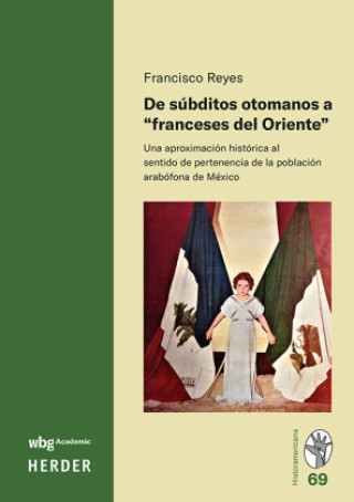 Kniha De súbditos otomanos a "franceses del oriente" Francisco Reyes