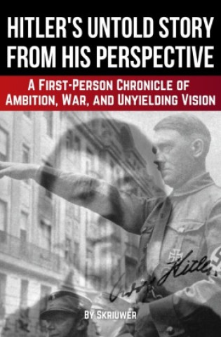 Kniha Adolf Hitler's Untold Story From His Perspective Auke de Haan