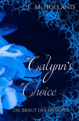 Kniha Calynn's Choice E. M. Holland