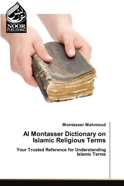 Knjiga Al Montasser Dictionary on Islamic Religious Terms Montasser Mahmoud