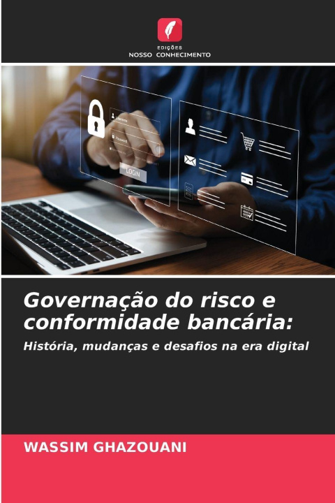 Kniha Governação do risco e conformidade bancária: WASSIM GHAZOUANI