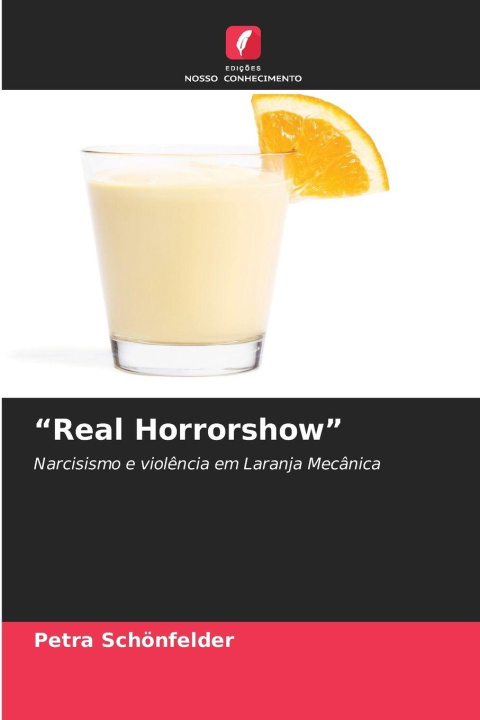 Kniha "Real Horrorshow" Petra Schönfelder