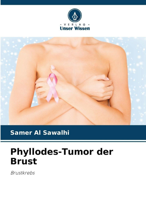 Kniha Phyllodes-Tumor der Brust Samer Al Sawalhi