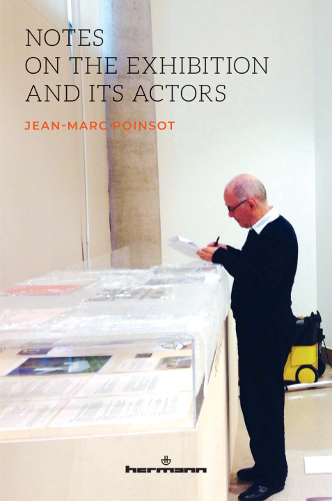 Kniha Notes on the Exhibition and its Actors Jean-Marc Poinsot