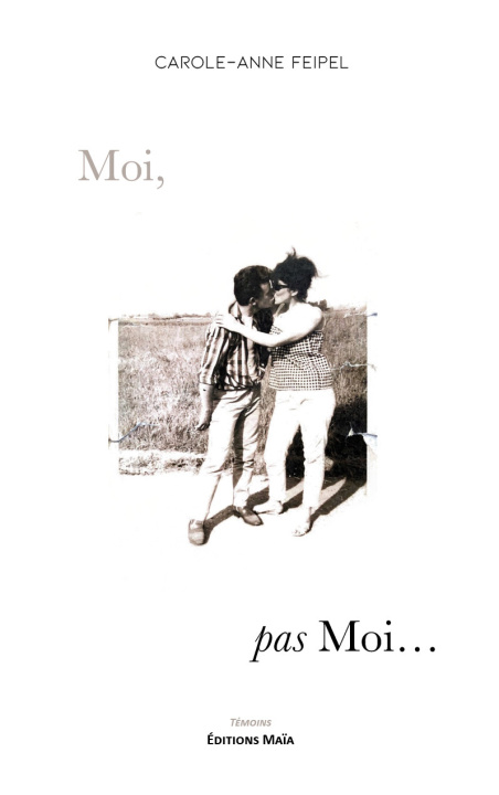 Kniha Moi, pas moi... Carole-Anne Feipel