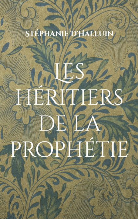 Kniha HERITIERS DE PROPHETIE D'HALLUIN STEPHANIE