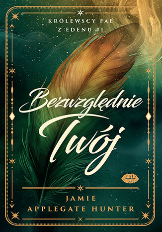 Kniha Bezwzględnie Twój. Królewscy FAE z Edenu. Tom 1 Jamie Applegate Hunter