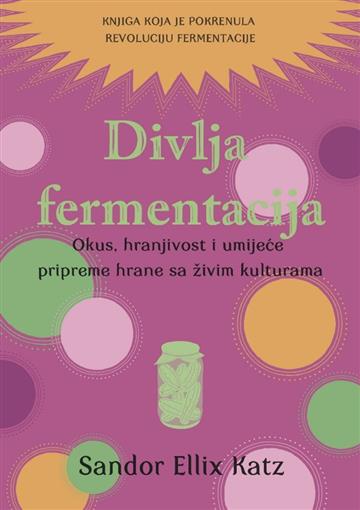 Kniha Divlja fermentacija Sandor Ellix Katz
