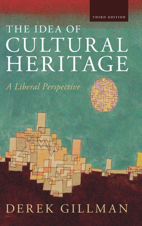 Kniha The Idea of Cultural Heritage Derek Gillman