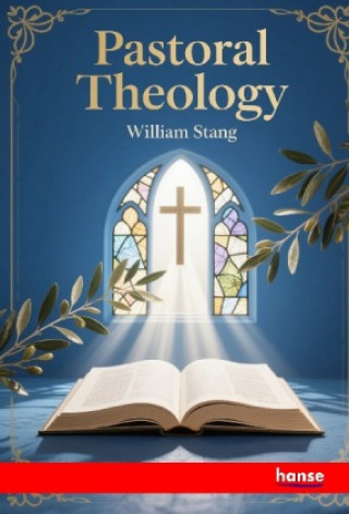 Knjiga Pastoral Theology William Stang