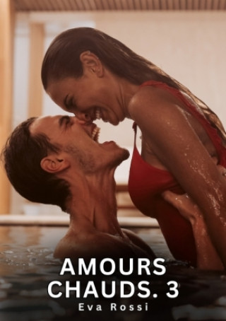 Kniha Amours Chauds. 3 Eva Rossi