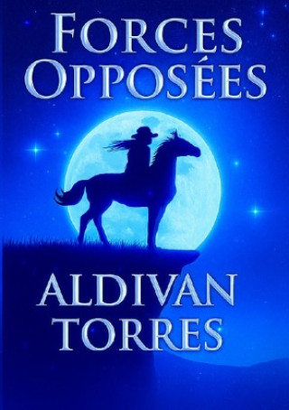 Kniha Forces Opposées Aldivan Teixeira Torres