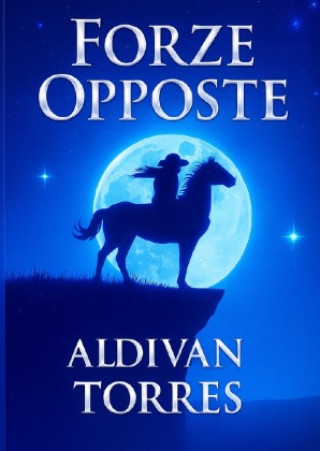 Kniha Forze Opposte Aldivan Teixeira Torres