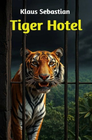 Kniha Tiger Hotel Klaus Sebastian