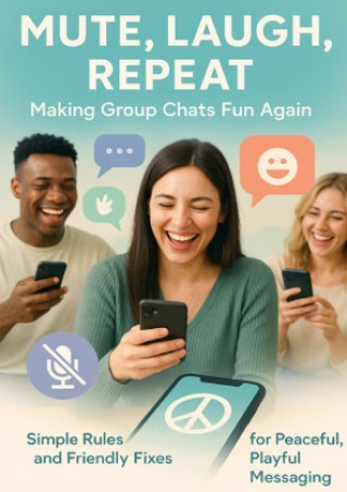 Βιβλίο Mute, Laugh, Repeat: Making Group Chats Fun Again Wesley Prescott