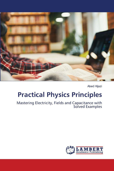 Kniha Practical Physics Principles Abed Hijazi