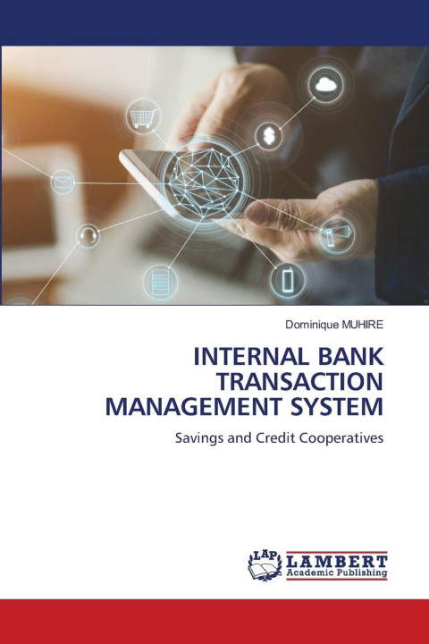 Kniha INTERNAL BANK TRANSACTION MANAGEMENT SYSTEM Dominique MUHIRE