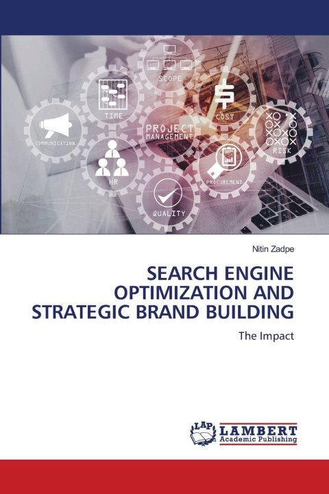 Knjiga SEARCH ENGINE OPTIMIZATION AND STRATEGIC BRAND BUILDING Nitin Zadpe