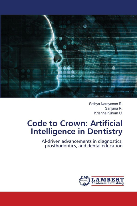Kniha Code to Crown: Artificial Intelligence in Dentistry Sathya Narayanan R.