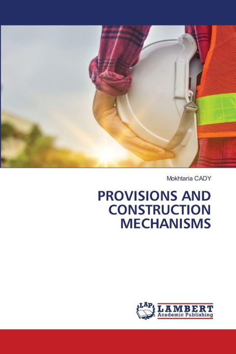 Книга PROVISIONS AND CONSTRUCTION MECHANISMS Mokhtaria Cady