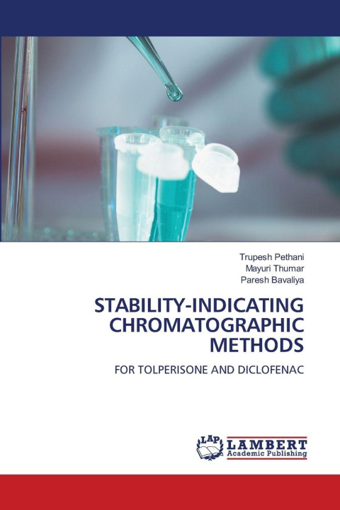 Kniha STABILITY-INDICATING CHROMATOGRAPHIC METHODS Trupesh Pethani