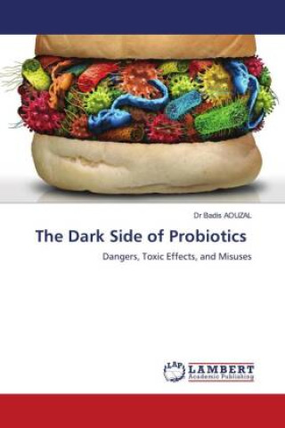 Kniha The Dark Side of Probiotics Dr Badis AOUZAL