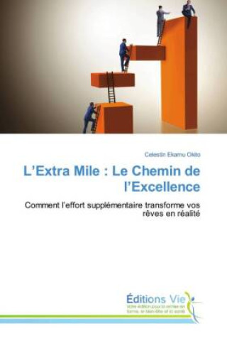 Kniha L'Extra Mile : Le Chemin de l'Excellence Celestin Ekamu Okito