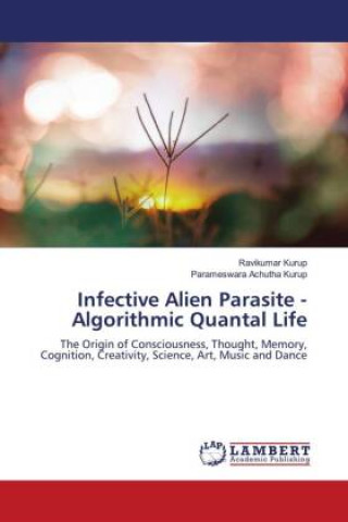 Kniha Infective Alien Parasite - Algorithmic Quantal Life Ravikumar Kurup