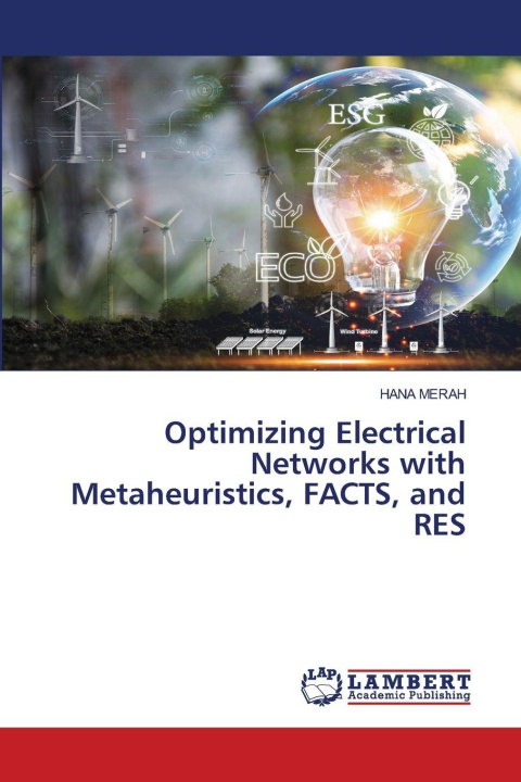 Kniha Optimizing Electrical Networks with Metaheuristics, FACTS, and RES HANA MERAH