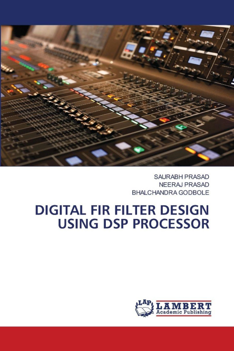 Kniha DIGITAL FIR FILTER DESIGN USING DSP PROCESSOR Saurabh Prasad