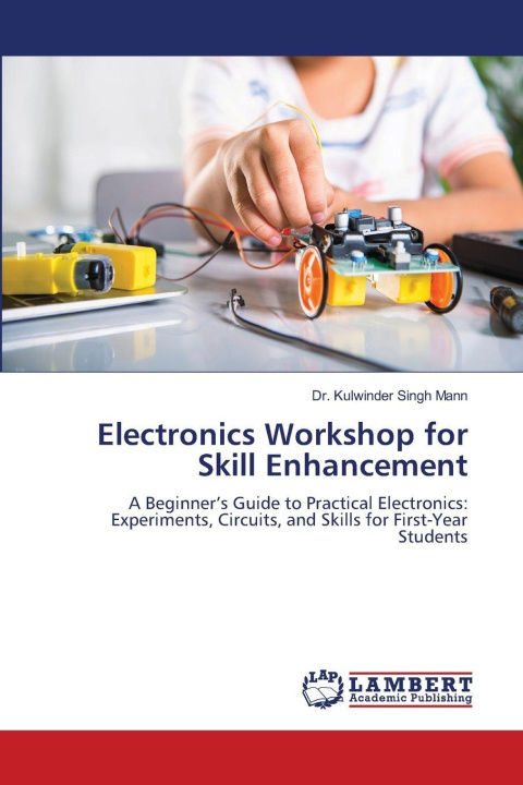 Kniha Electronics Workshop for Skill Enhancement Dr. Kulwinder Singh Mann