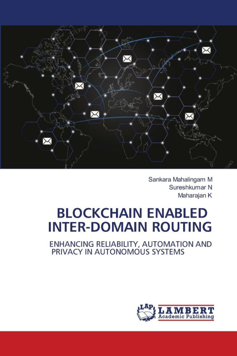 Kniha BLOCKCHAIN ENABLED INTER-DOMAIN ROUTING Sankara Mahalingam M