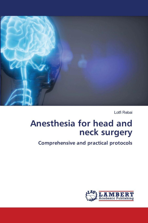 Knjiga Anesthesia for head and neck surgery Lotfi Rebai