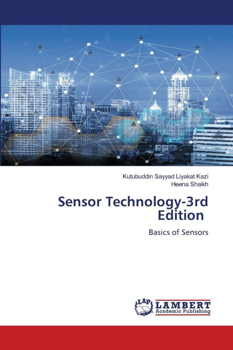 Kniha Sensor Technology-3rd Edition Kutubuddin Sayyad Liyakat Kazi